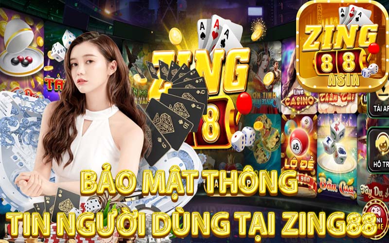 Bảo Mật Thông Tin Người Dùng Tại Zing88