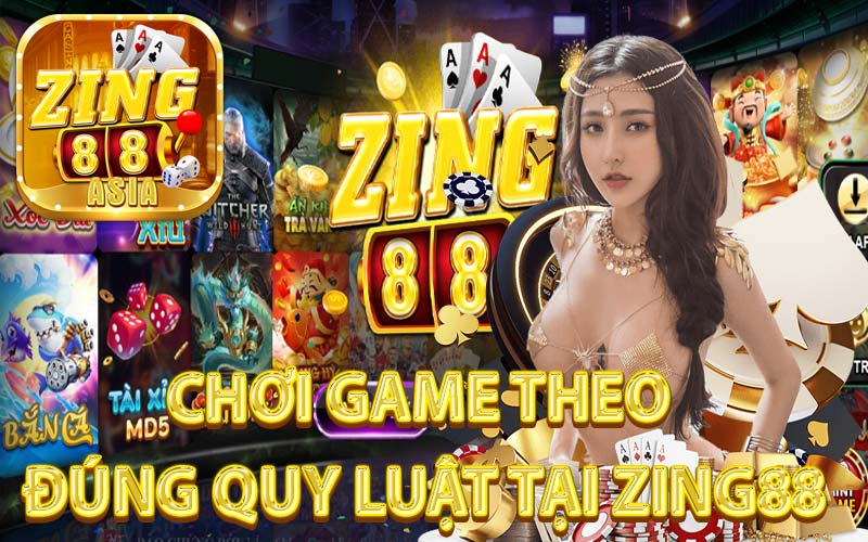 Chơi Game Theo Đúng Quy Luật tại Zing88