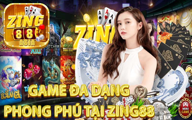 Game Đa Dạng, Phong Phú tại Zing88